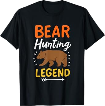 Bear Hunting Legend Bear Slayer Bear Hunter Bear Hunting T-Shirt