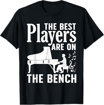 Funny Piano Player For Men Women Music Lovers Piano Teacher T-Shirt