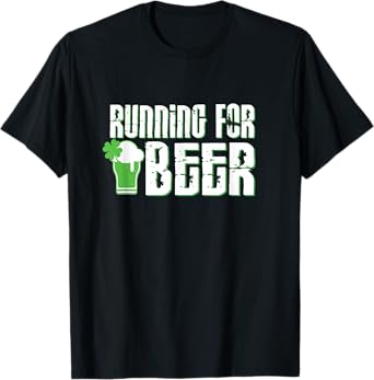 Running For Beer T-Shirt - St. Patrick's Day Run Quote Shirt