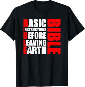 Bible Basic Instructions Before Leaving Earth T-Shirt