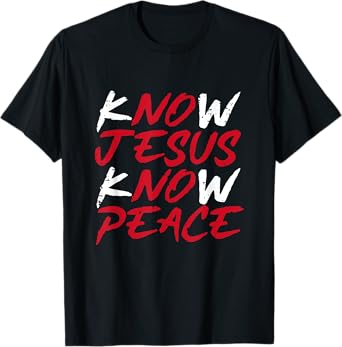Know Jesus Know Peace T-Shirt