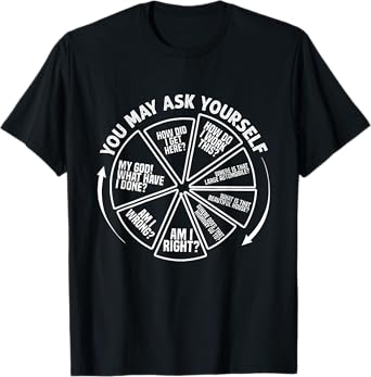 80's Retro Pie Chart You May Ask Yourself How did I get T-Shirt