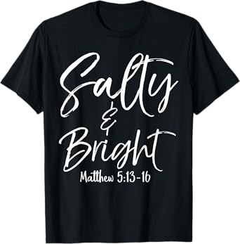 Salty and Bright Shirt Matthew 5:13-16 Vintage Christian Tee T-Shirt