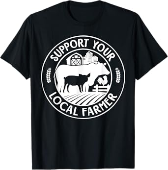 Support Your Local Farmers Pride Farm Country Farming Funny T-Shirt