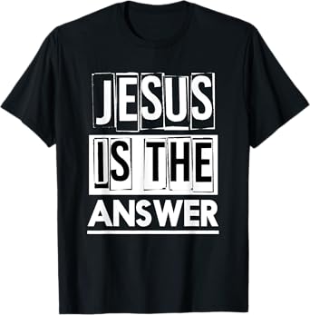 Jesus Quotes Jesus Is The Answer T-Shirt - Men's Unisex Black Small Classic Fit Short Sleeve Crew Neck T-Shirt