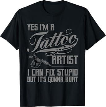 Funny Tattoo Artist Art For Men Women Tattooer Tattoo Artist T-Shirt