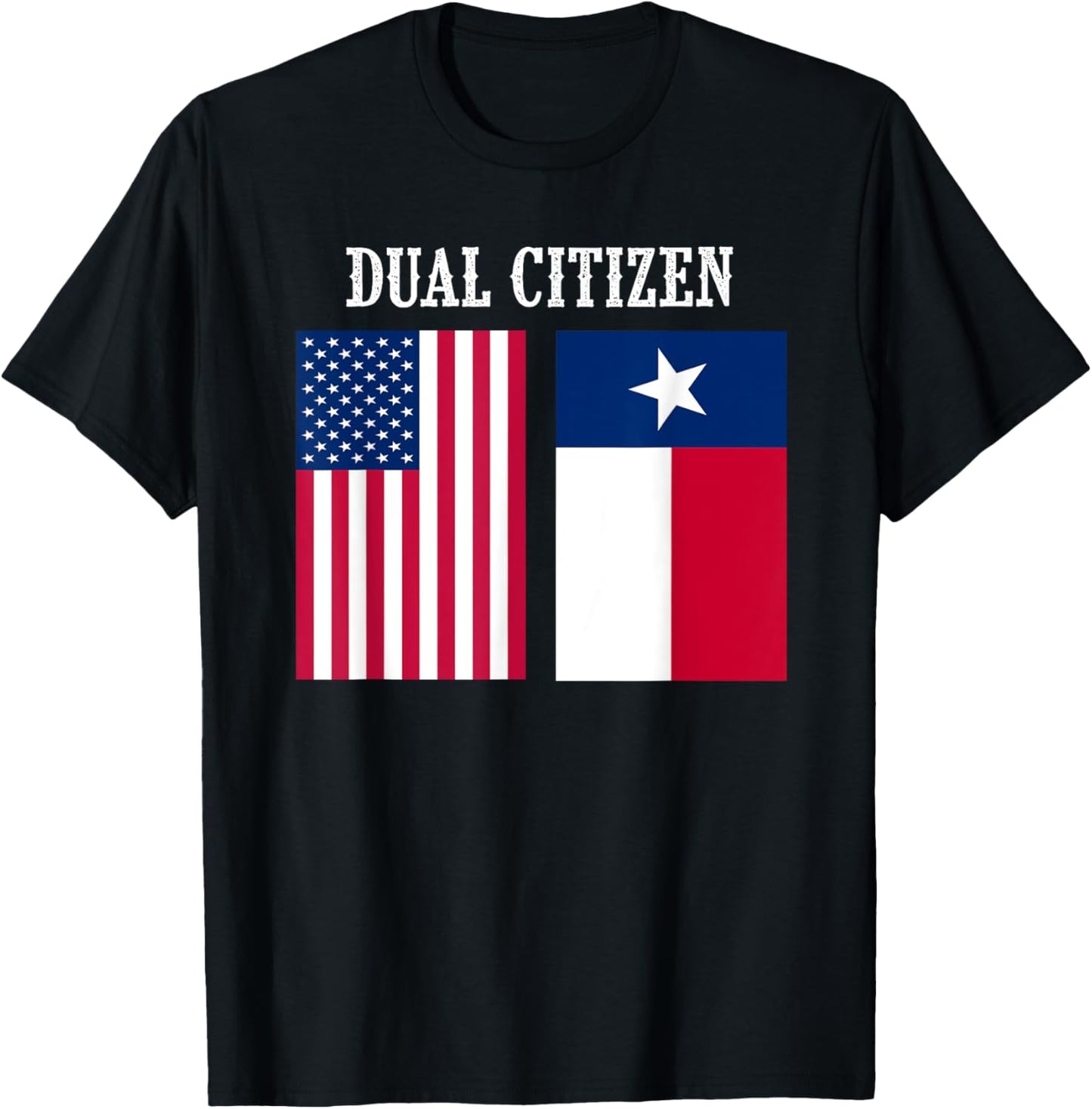 Dual Citizen of the USA and Texas Pride T-Shirt T-Shirt