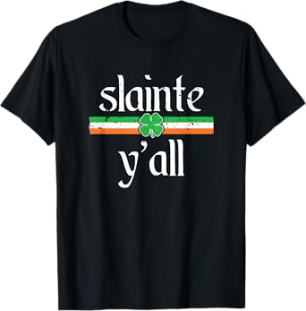 Funny St Patricks Day Irish Toast Cheers Slainte Y'all T-Shirt