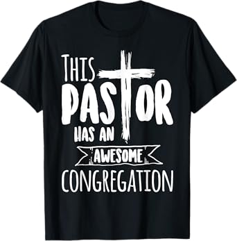 This Pastor Has An Awesome Congregation | Priest Gift T-Shirt