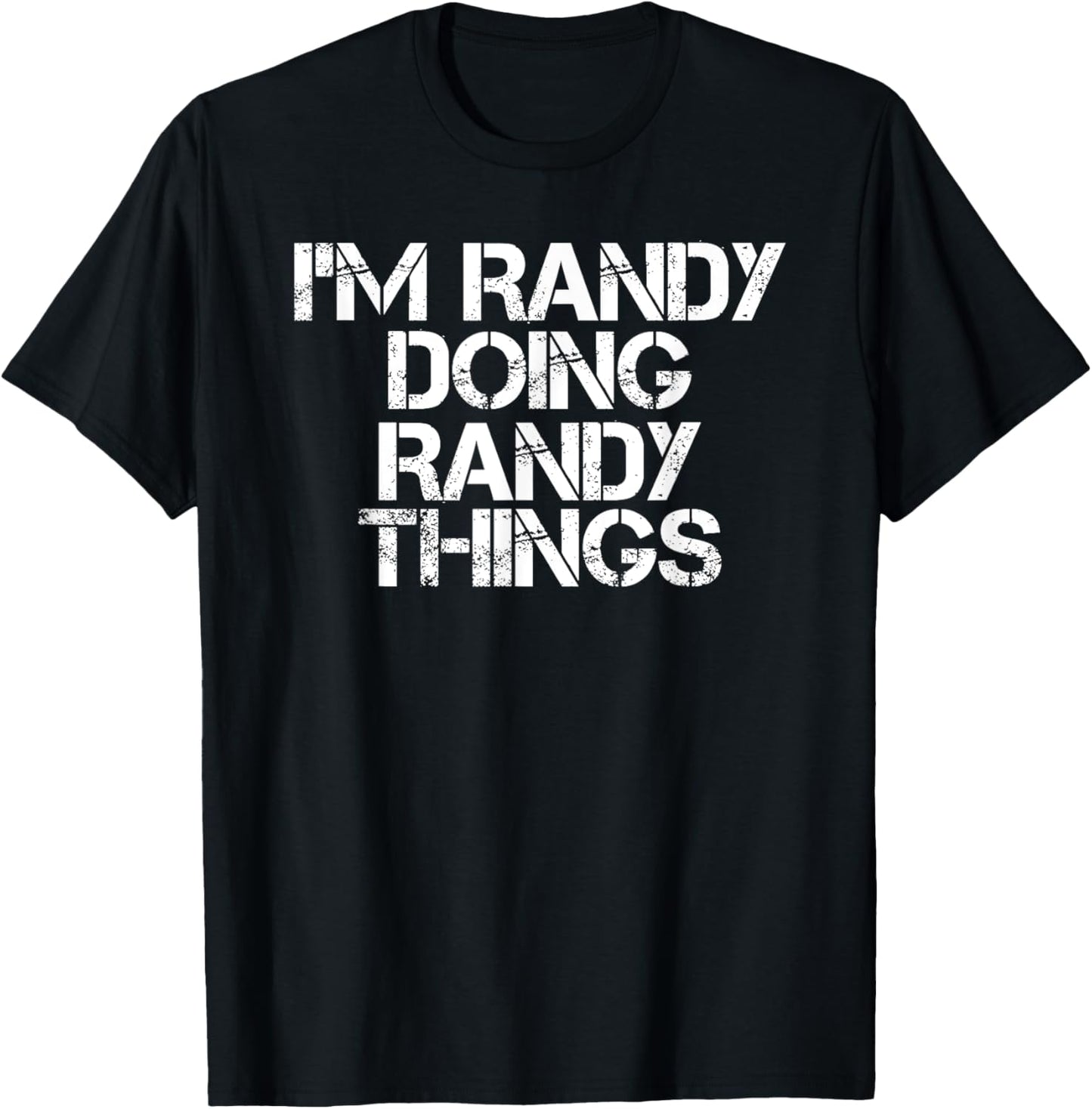 I'M RANDY DOING RANDY THINGS Shirt Funny Christmas Gift Idea T-Shirt