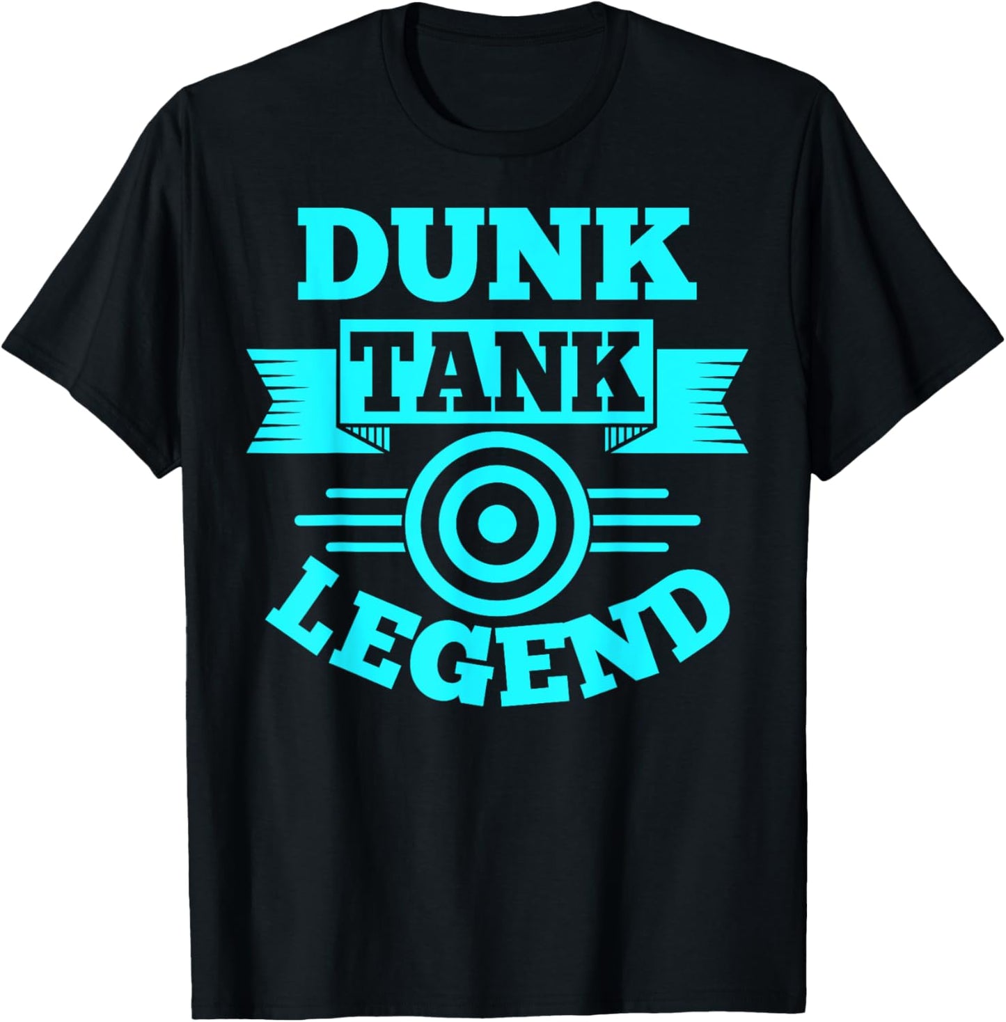 Dunking Booth and Dunk Tank - Dunk Tank Legend T-Shirt