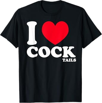 I Love Heart Cocktails Funny Cock-tail Pun Bar Pub Drinking T-Shirt