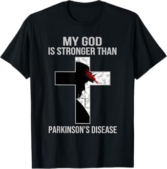 My God Is Stronger Than Parkinson Disease Cross Jesus T-Shirt