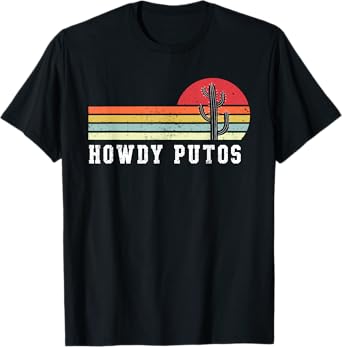 Howdy Putos Funny Cactus Retro Sunset Vintage T-Shirt