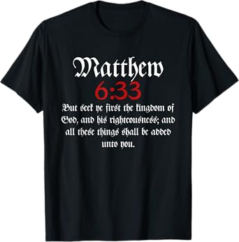 Matthew 6:33 | Christian Bible Verse T-Shirt