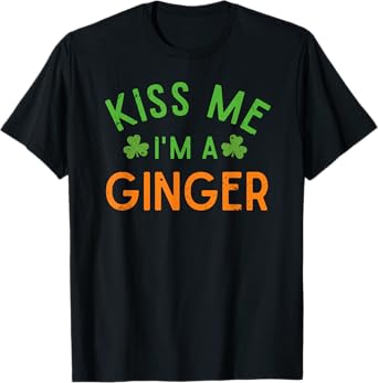 Kiss Me Im A Ginger Green Lucky Clover St Patricks Day Charm T-Shirt
