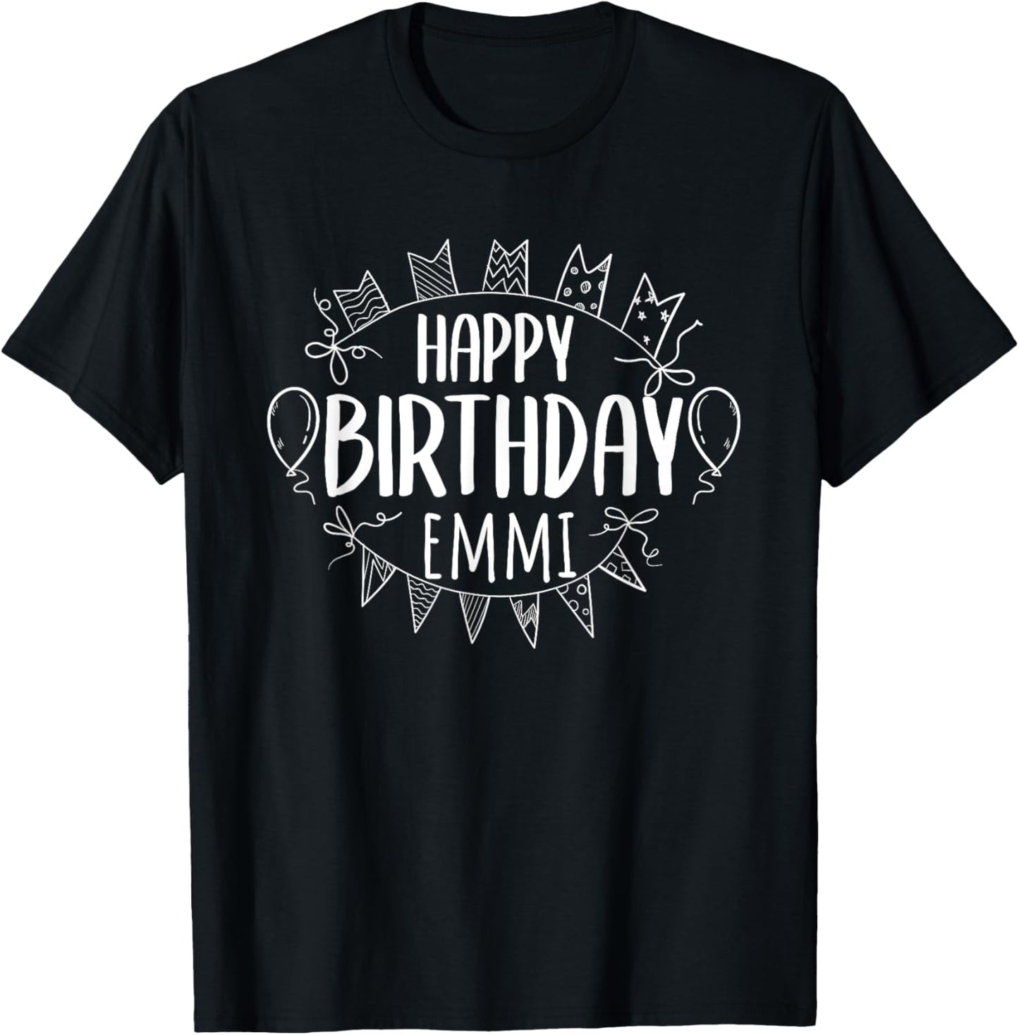 Happy Birthday Emmi T-Shirt
