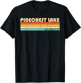 PINECREST LAKE CALIFORNIA Funny Fishing Camping Summer Men Women Kids T-Shirt