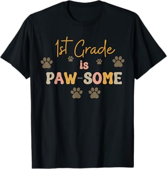 1st Grade is Paw-some Teacher Dog Lover Teacher School Men Women Kids T-Shirt