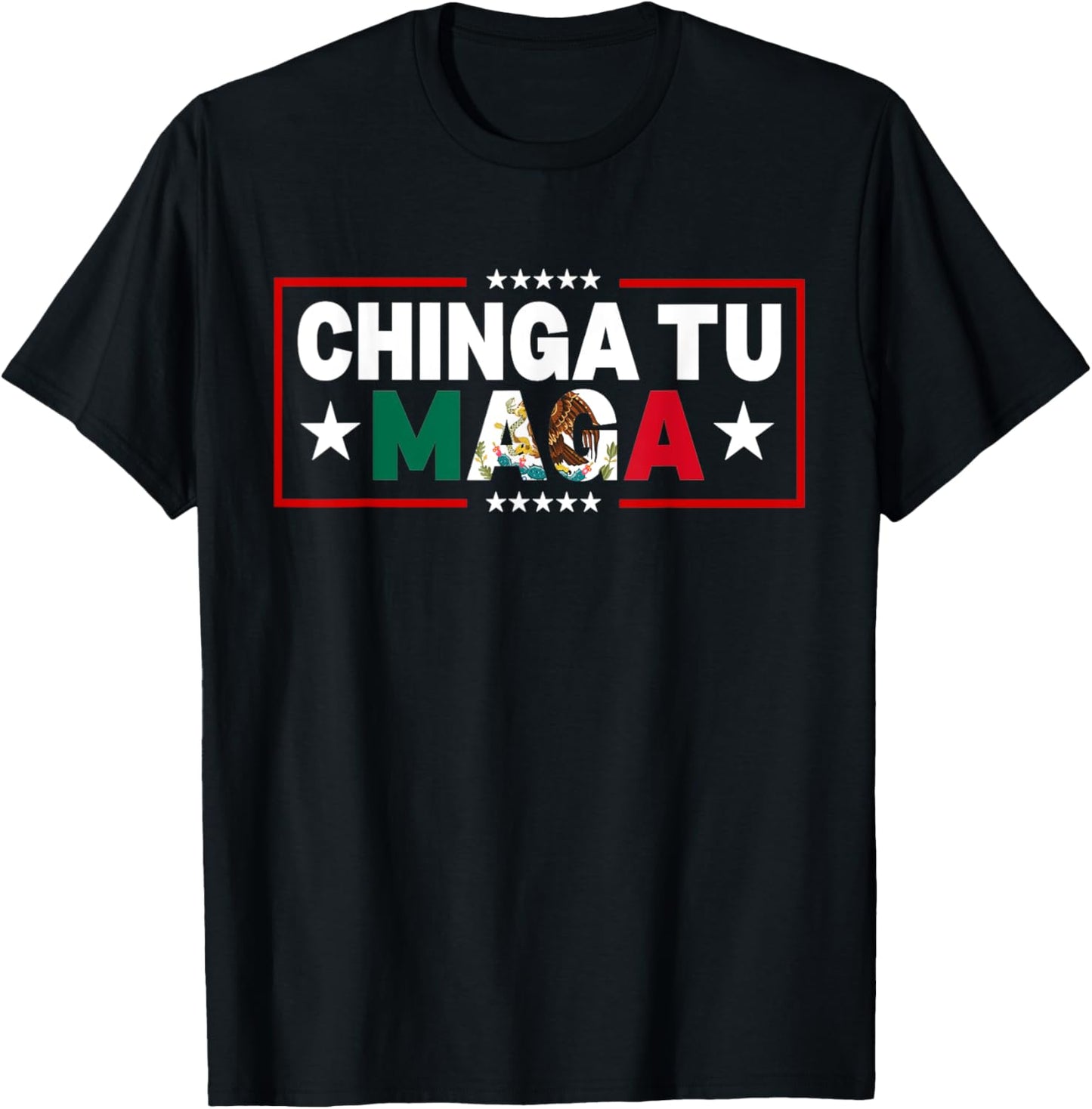 Chinga Tu MAGA Message Design T-Shirt