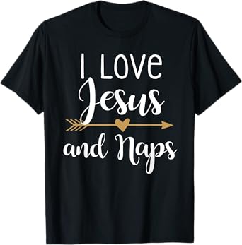 I Love Jesus And Naps T-Shirt