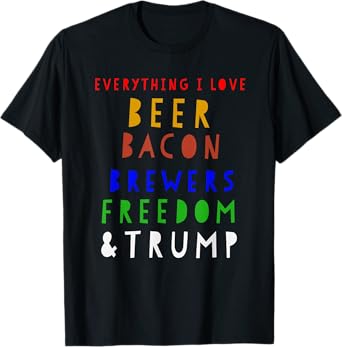 Beer Bacon Brewers Freedom & Trump T Shirt Milwaukee Basebal T-Shirt