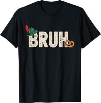 German Beer Festival Pretzel Fun Bruh Oktoberfest T-Shirt