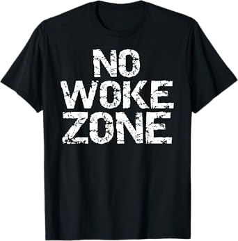 Funny Sarcastic Conservative 2024 Election Gift No Woke Zone T-Shirt