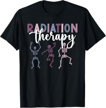 Radiation Therapy Funny Radiation Therapist T-Shirt