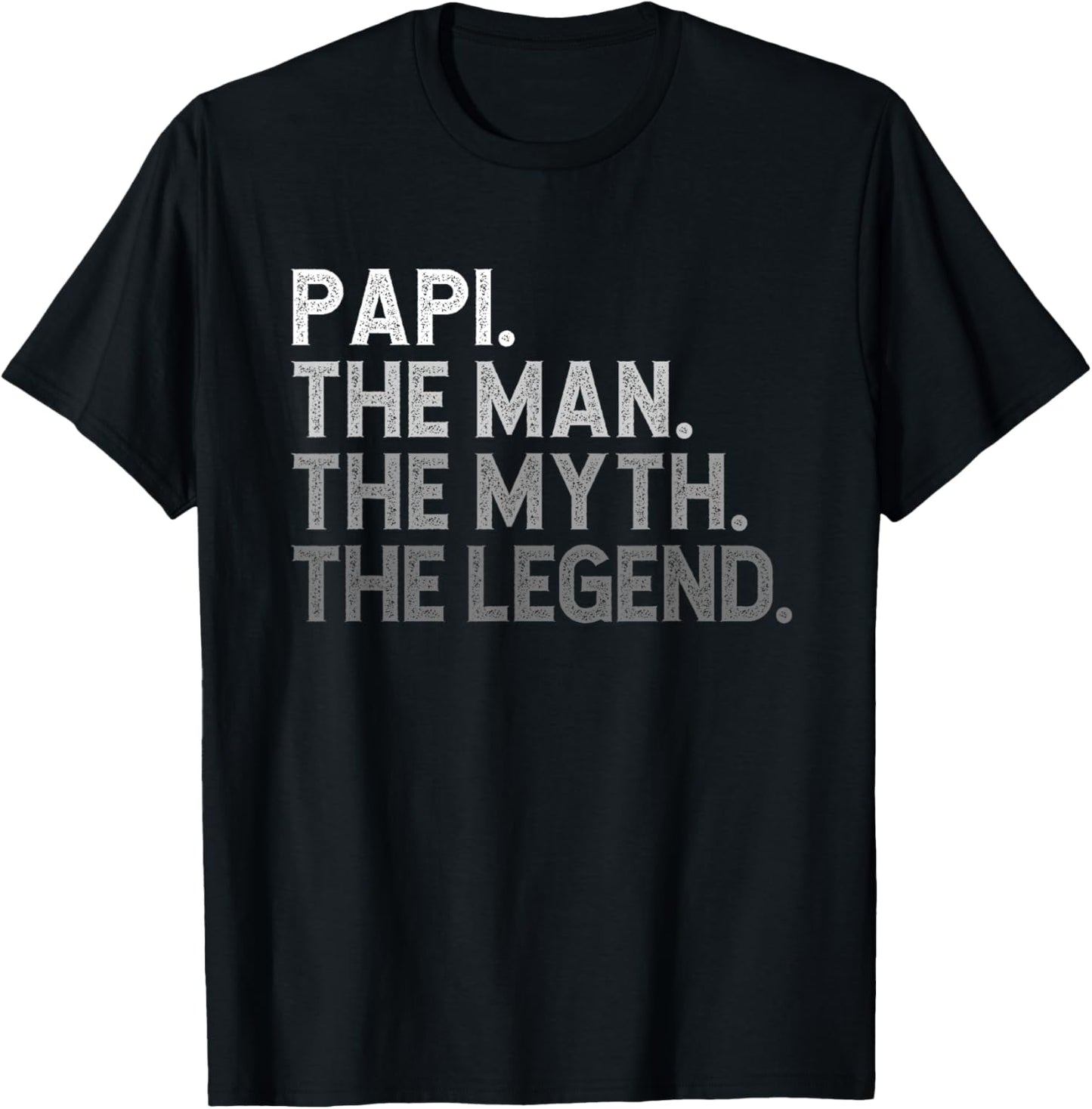 Papi The Man The Myth The Legend Funny Cool T-Shirt