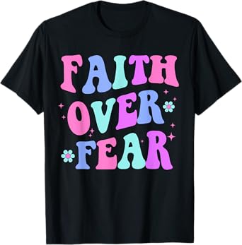 Faith Over Fear Cute Christian Teen Girl T-Shirt