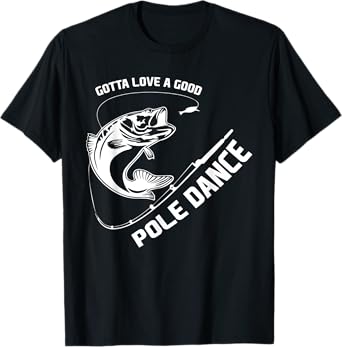 Love A Good Pole Dance Fishing Tshirt