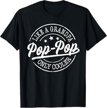 Pop-Pop Like a Grandpa Only Cooler Funny PopPop Father's Day T-Shirt
