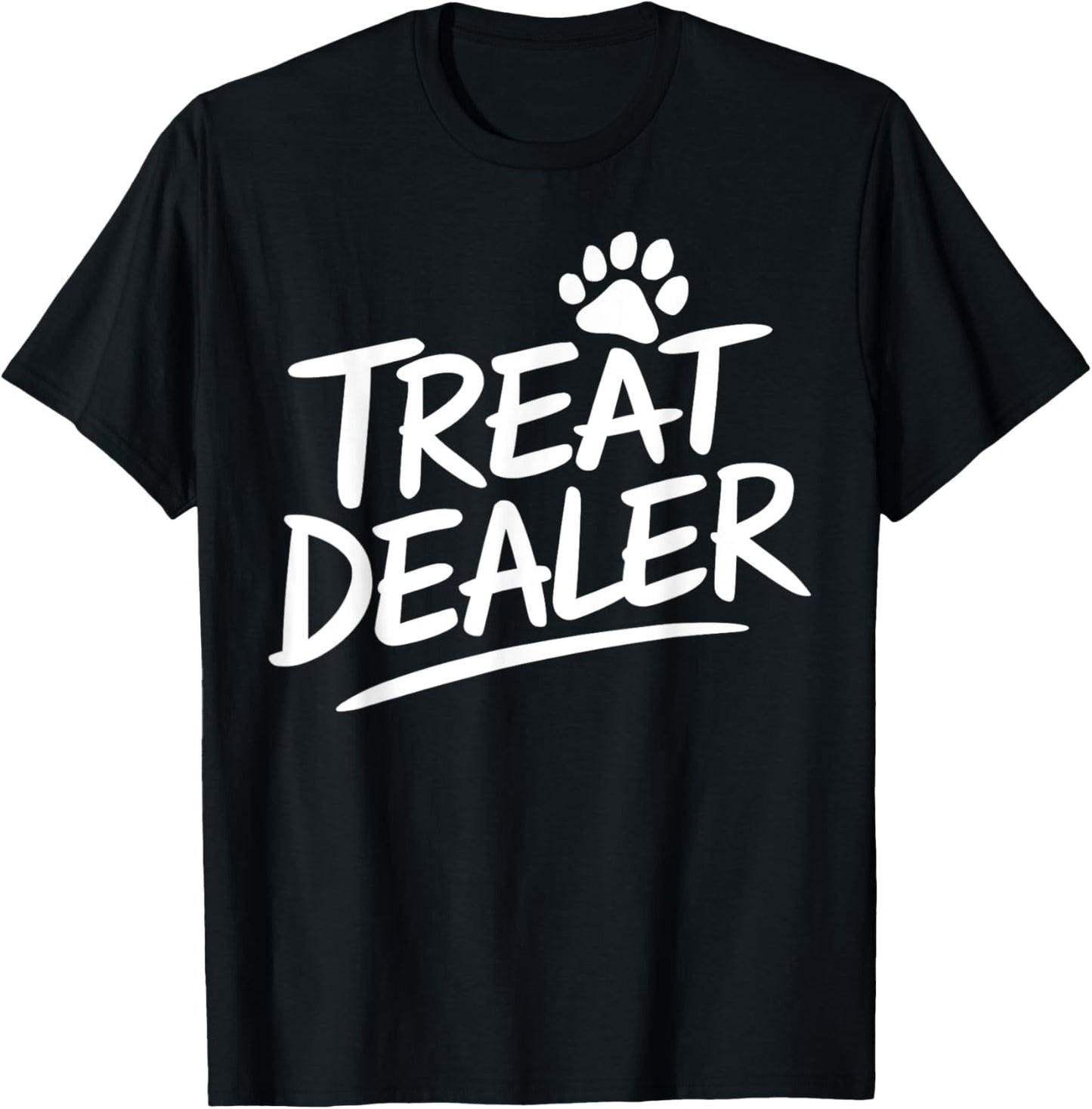 Treat Dealer Funny Dog Lover Gift Men Women Kids T-Shirt