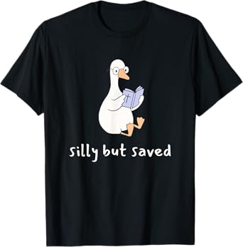 Goose Duck Reading Bible Faith Christian - Silly But Saved T-Shirt