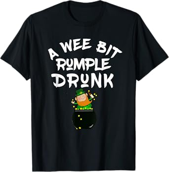 A Wee Bit Rumple Drunk Irish St Patricks Green Rumple Minze T-Shirt