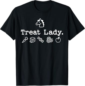 Funny Horse Treat Lady - Horse Mom Equestrian Horse Lover T-Shirt