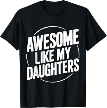 Awesome Like My Daughters Funny Fathers Day Retro Daddy T-Shirt
