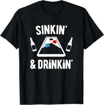 Sinkin' and Drinkin' Cornhole T-Shirt