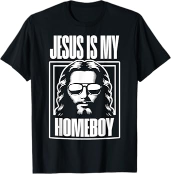 Jesus Is My Homeboy Funny Christian Faith T-Shirt