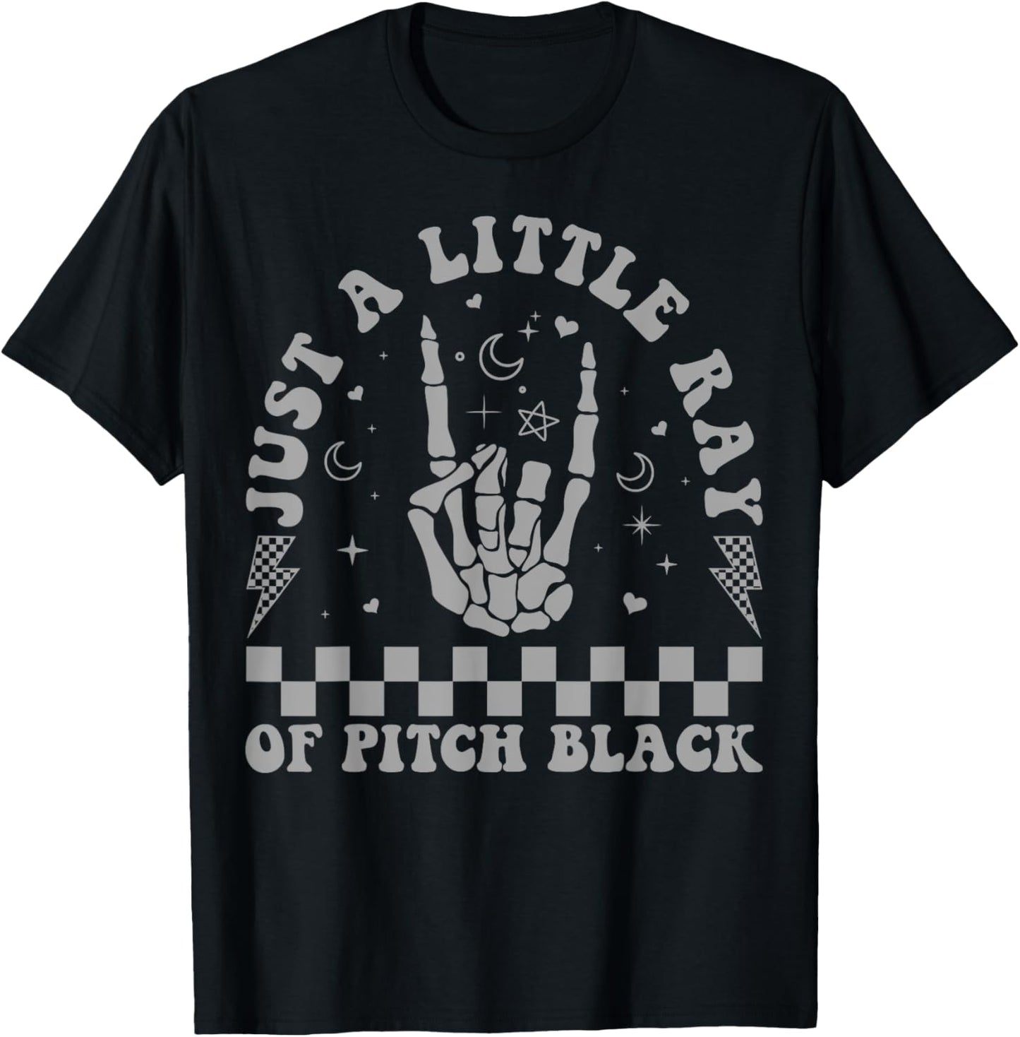 Just A Little Ray Of Pitch Black Goth Dark Humor Grunge Emo T-Shirt