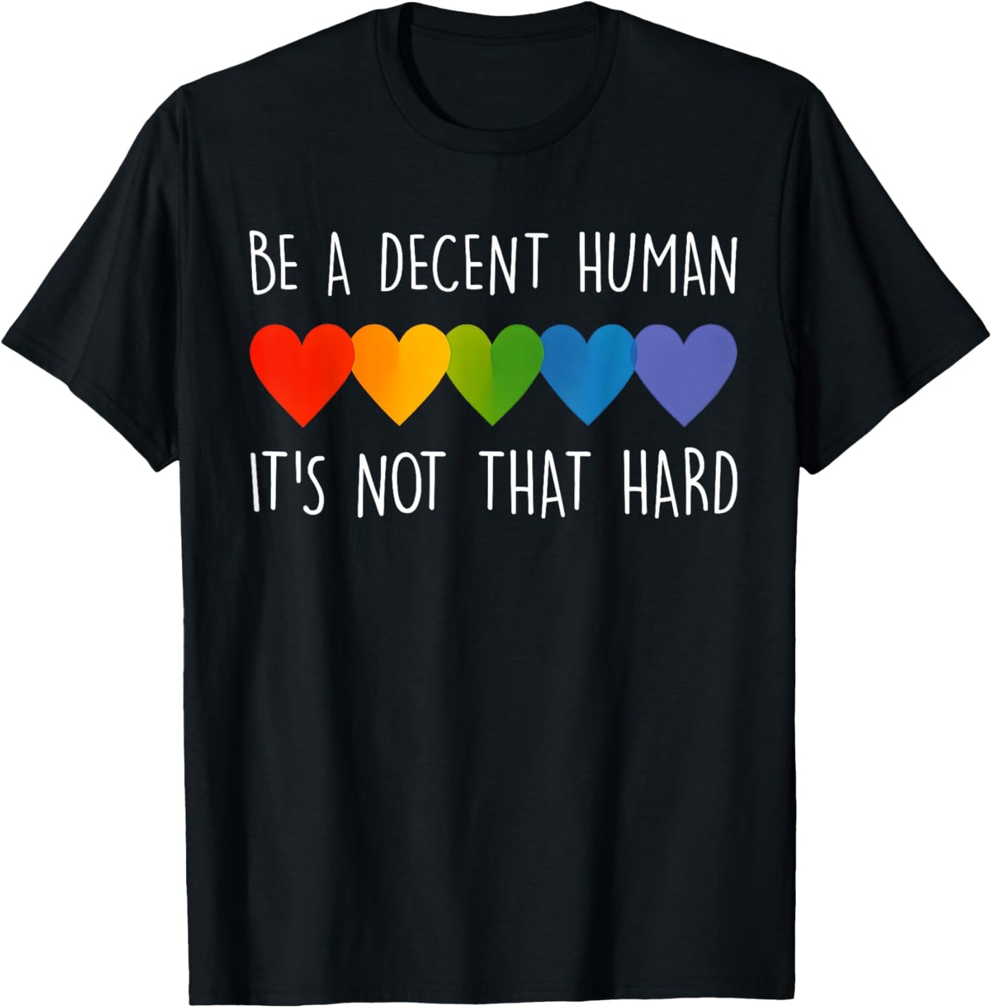 LGBT Heart Retro Be A Decent Human It's Not That Hard T-Shirt