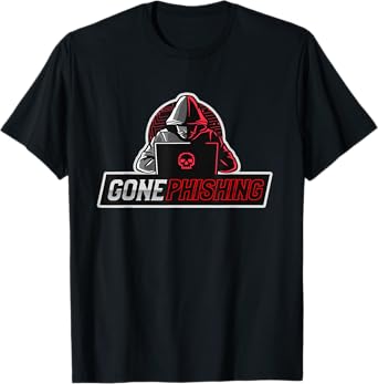 Gone Phishing | Funny Computer Cyber Security Hacker T-Shirt