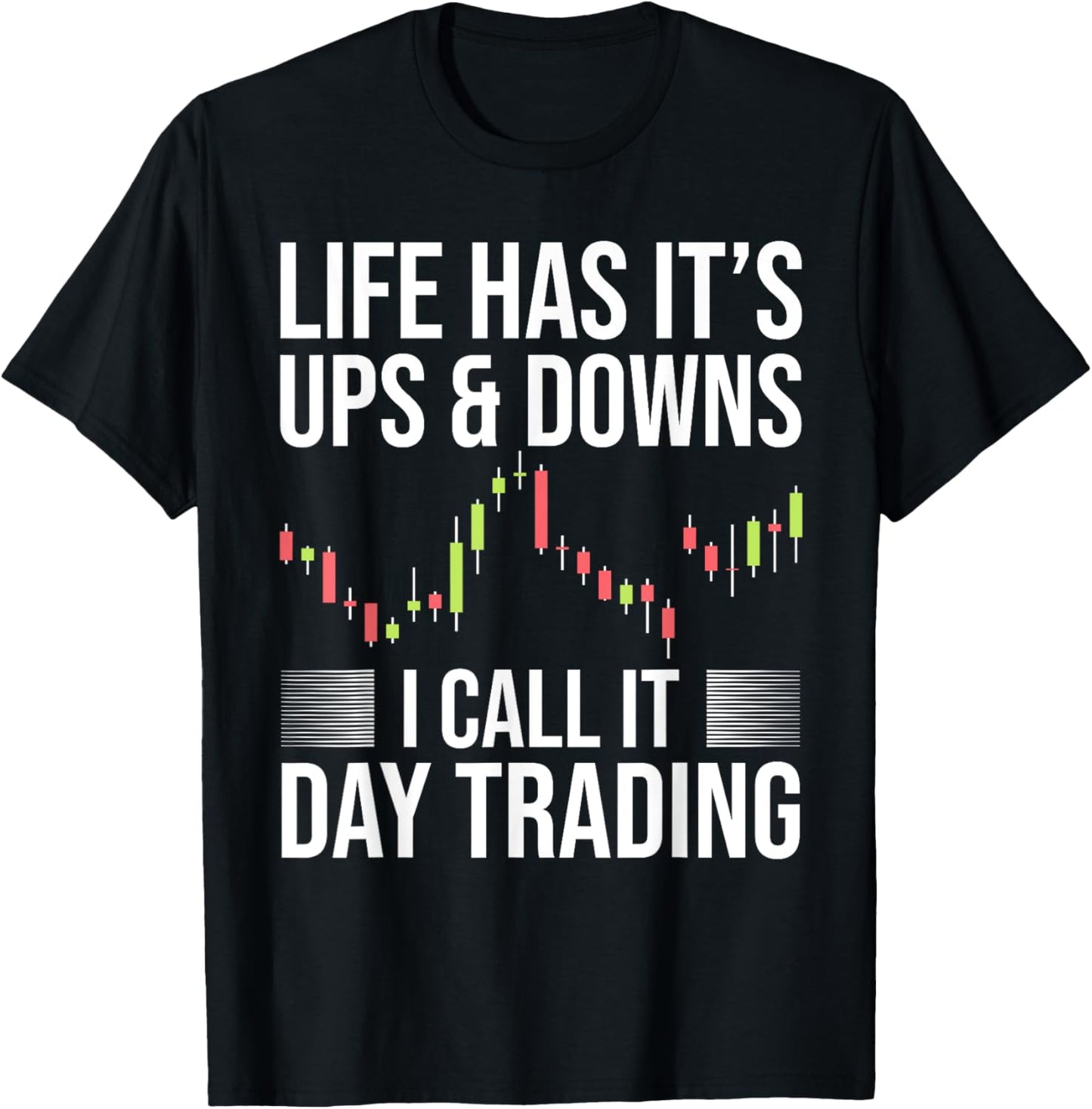 Funny Day-Trader Trading Stock Market Saying I Candlesticks T-Shirt