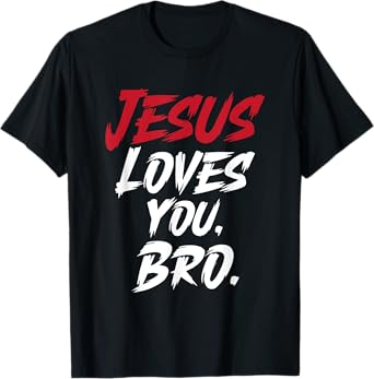 Jesus Loves You Bro Christian Faith T-Shirt
