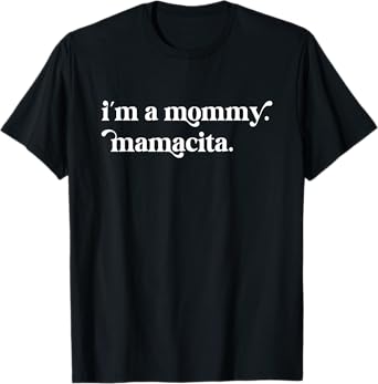 I'm a Mommy Mamacita Funny Inspired Island Quotes T-Shirt
