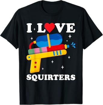 I Love Squirters Funny I Heart Squirters Water Gun T-Shirt