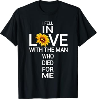 I Love Jesus He Died For Me Christian Sunflower Faith Cross T-Shirt