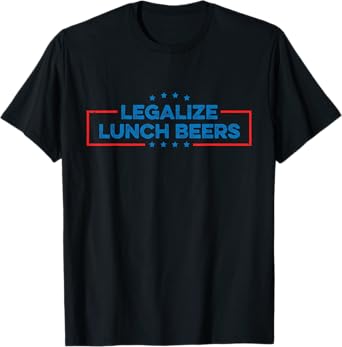 legalize lunch beers T-Shirt