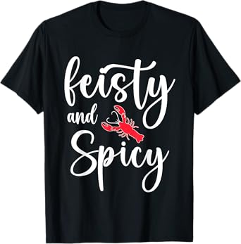 Funny Crawfish Boil Cajun Feisty And Spicy Crawfish Lovers T-Shirt